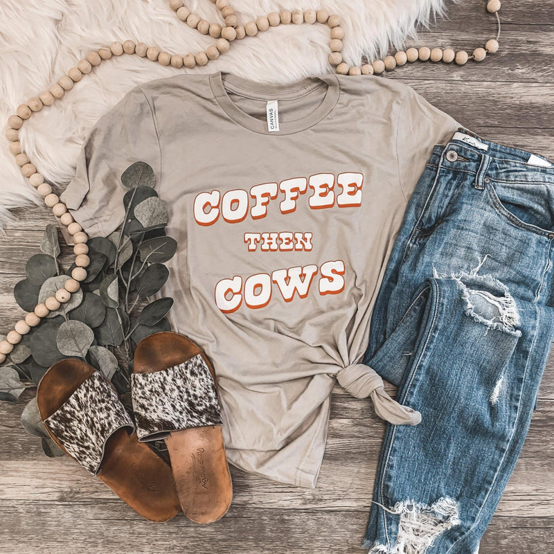 Coffee then Cows tee